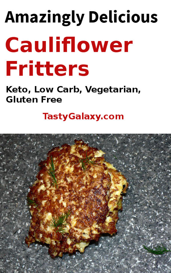 These Cauliflower Fritters are delicious and easy to make! They are Keto, gluten-free and vegetarian #keto #lowcarb #cauliflower #ketodiet #ketorecipes #lowcarbdiet #healthy #healthyrecipes #healthyfood #healthylifestyle #vegetarian #vegetarianrecipes #glutenfree #dairyfree #cooking #recipe